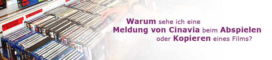Warum sehe ich eine Meldung von Cinavia beim Abspielen oder Kopieren eines Films? 