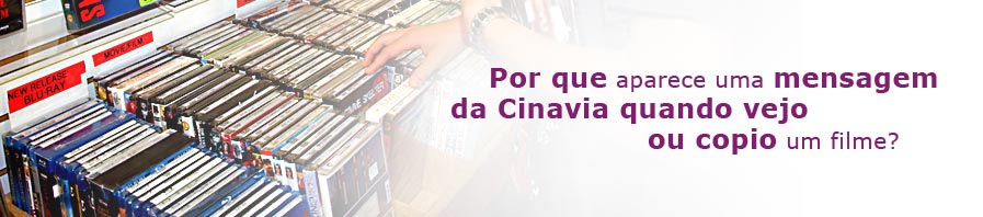 why do I see cinavia message when I play or copy a movie?