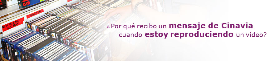 ¿Por qué recibo un mensaje de Cinavia cuando estoy reproduciendo un vídeo?
